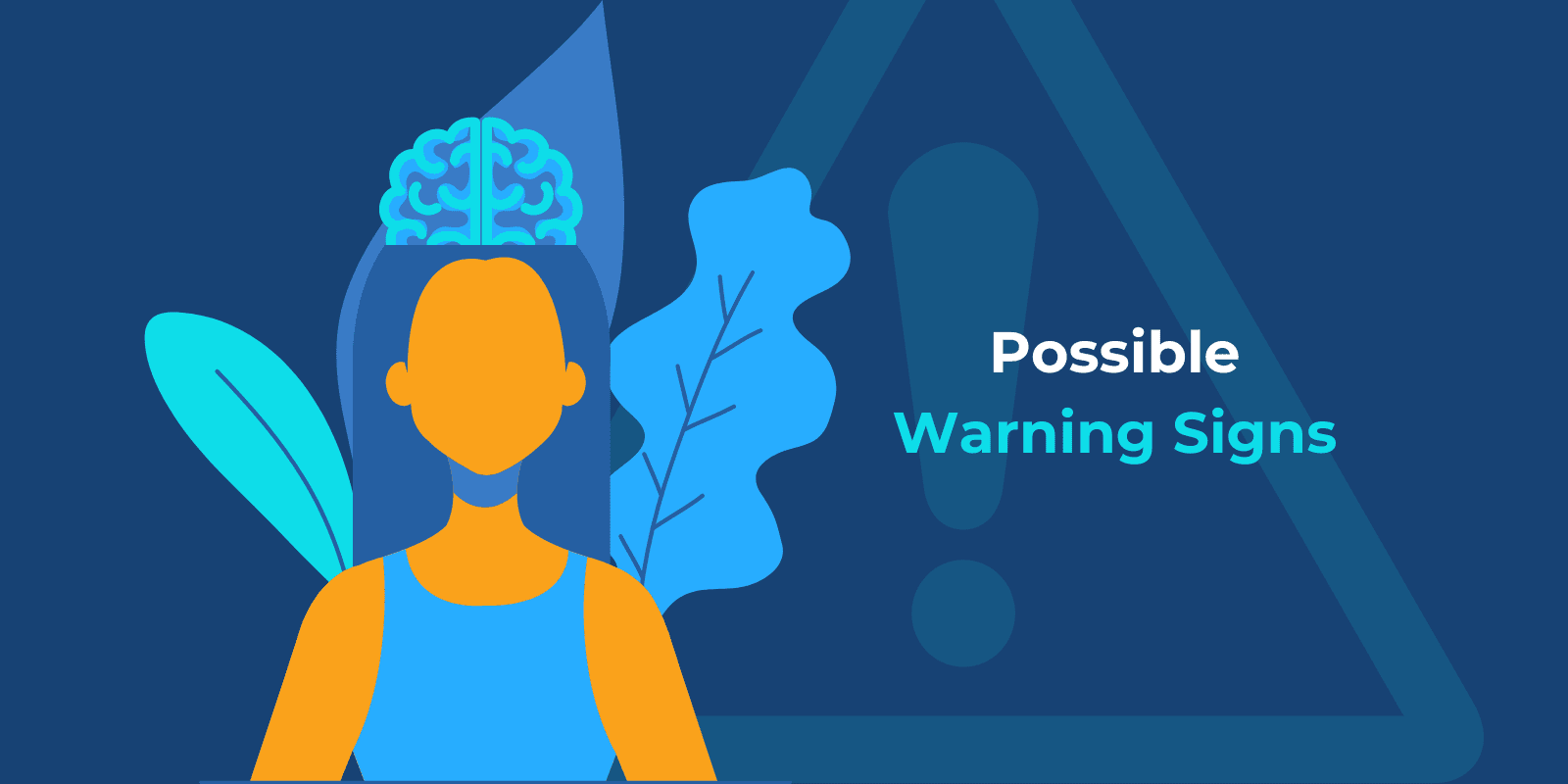 "Possible Warning Signs" text written next to an illustration of a girl and a brain on top of her head.