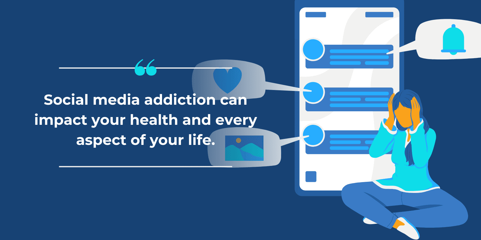 "Social media addiction can impact your health and every aspect of your life." written on top of a digital graphic of a woman figure looking stressed in front of a smartphone filled with social media notifications