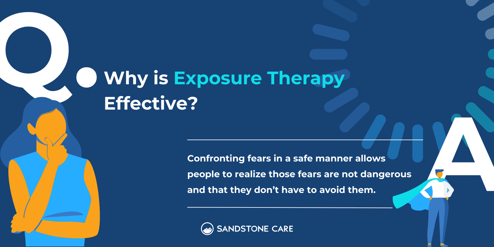 Why Exposure Therapy Is Effective? Infographic in a Q&A format with illustrations of a woman wondering and a man looking confident with a superman cape on.