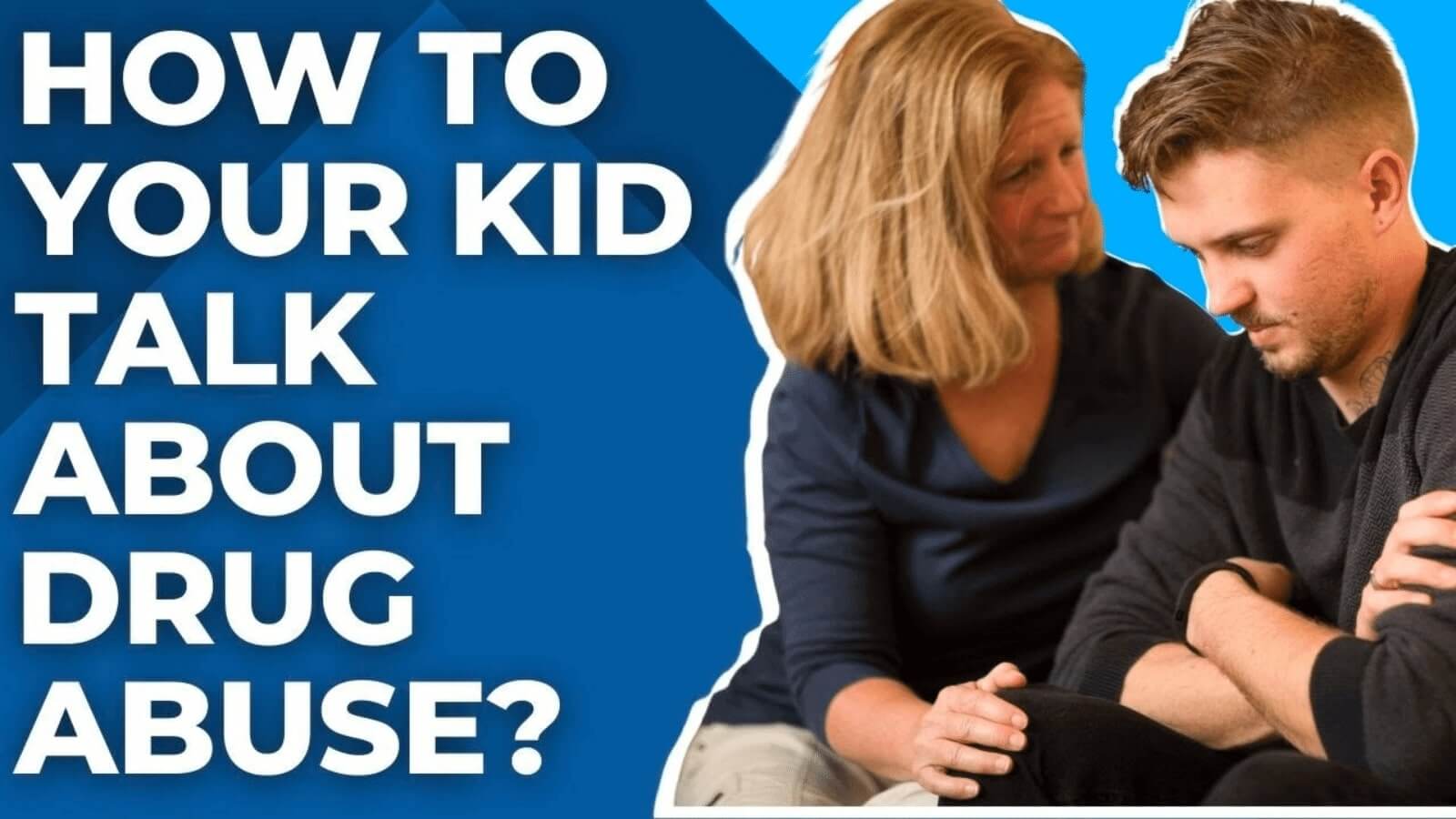 How to talk to your kid about drug abuse