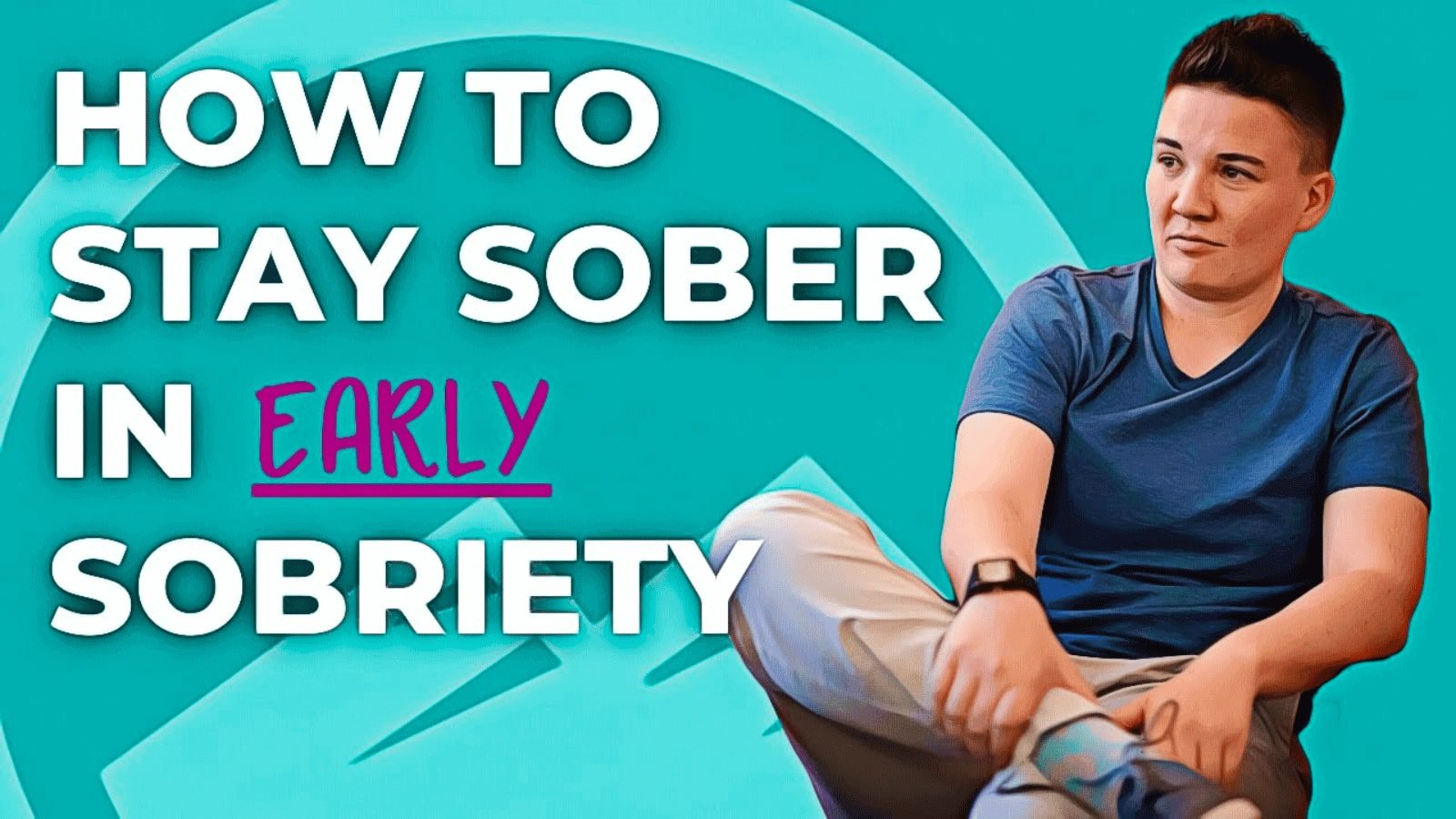 How to stay sober in early sobriety text next to an image of a person sitting with legs crossed