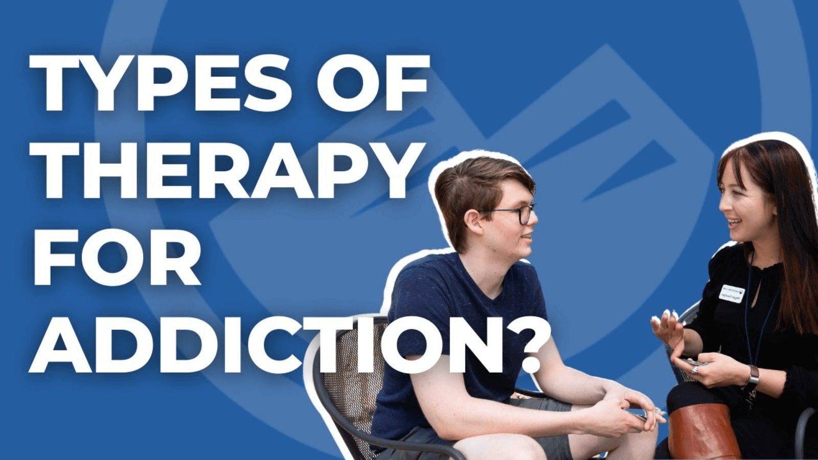 Types of therapy for addiction text next to a teen talking to therapist