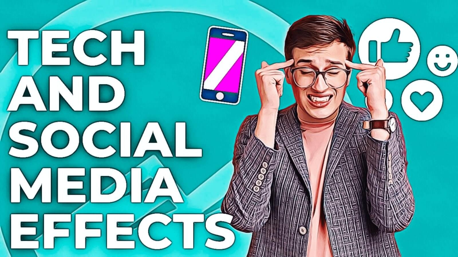 Tech and social media effects