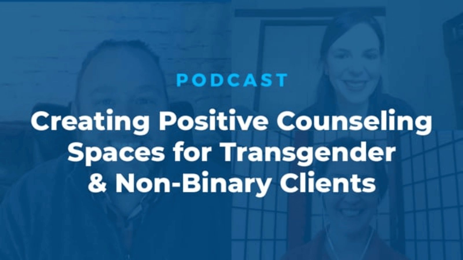 Creating positive counseling spaces for transgender & non-binary clients video thumbnail