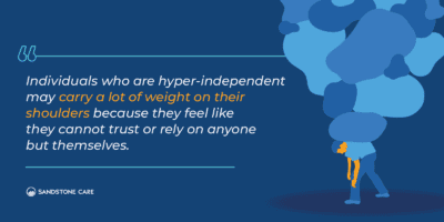Hyper-Independence & Trauma Signs | Sandstone Care